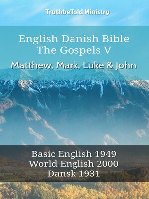 cover image of English Danish Bible--The Gospels V--Matthew, Mark, Luke and John